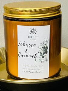 Tobacco and Caramel 8oz Soy Wax Candle - KULIT "be persistent!"